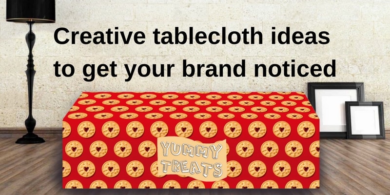 Creative tablecloth ideas to get your brand noticed
