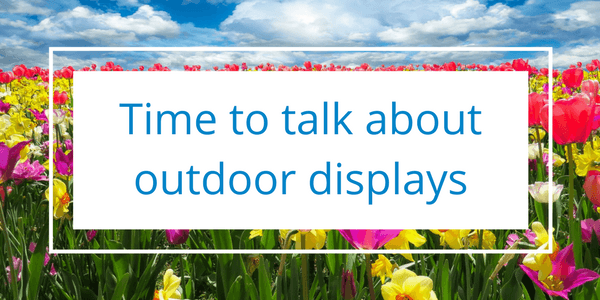 Time to Talk Outdoor Displays