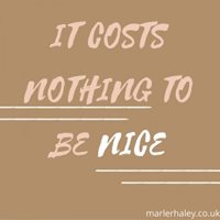 it costs nothing to be nice